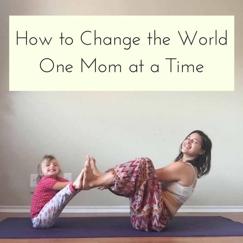 Mama Activist: The Most Important Thing You Can Do To Change The World