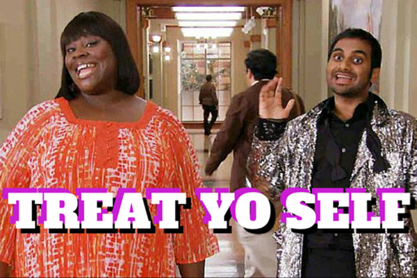Treat Yo’Self