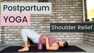 postpartum yoga for sore shoulders